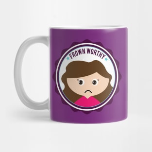 Frown Worthy Mug